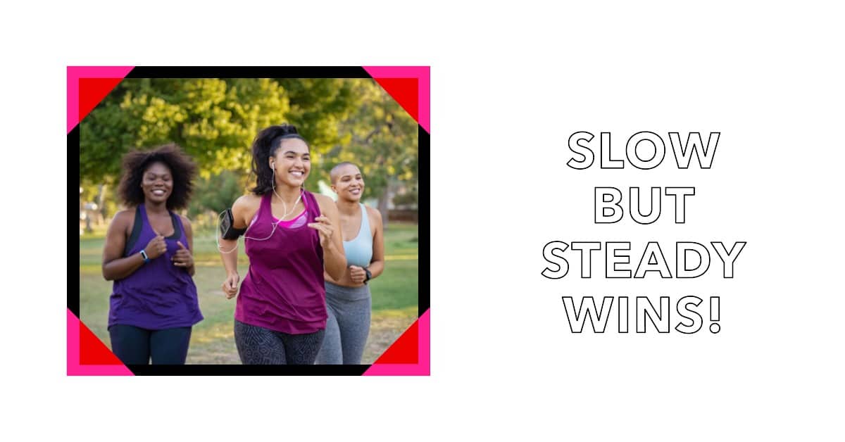 Working Out But Not Losing Weight? Discover the Surprising Reason! slow but steady wins